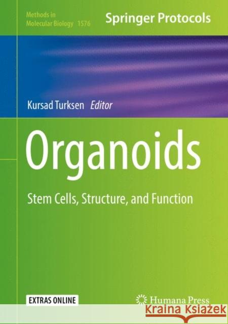 Organoids: Stem Cells, Structure, and Function Turksen, Kursad 9781493976164