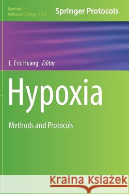 Hypoxia: Methods and Protocols Huang, L. Eric 9781493976645