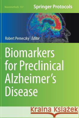 Biomarkers for Preclinical Alzheimer's Disease Robert Perneczky 9781493976737