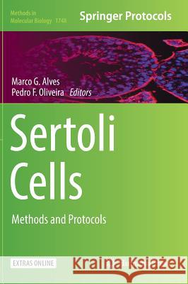 Sertoli Cells: Methods and Protocols Alves, Marco G. 9781493976973