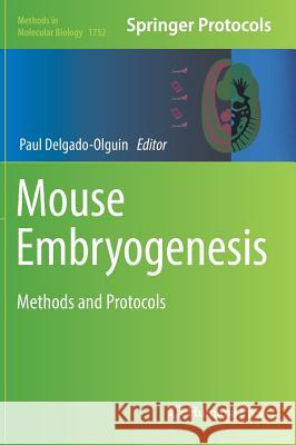 Mouse Embryogenesis: Methods and Protocols Delgado-Olguin, Paul 9781493977130 Humana Press