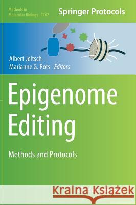 Epigenome Editing: Methods and Protocols Jeltsch, Albert 9781493977734