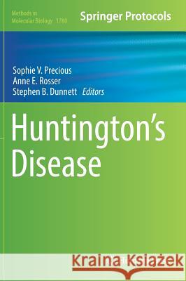 Huntington's Disease Sophie V. Precious Anne E. Rosser Stephen B. Dunnett 9781493978243 Humana Press