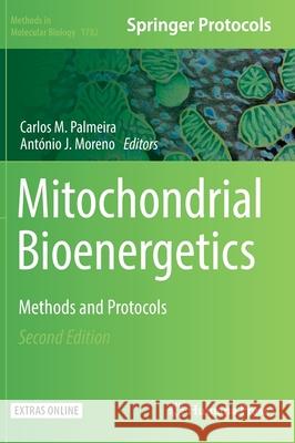 Mitochondrial Bioenergetics: Methods and Protocols Palmeira, Carlos M. 9781493978304 Humana Press