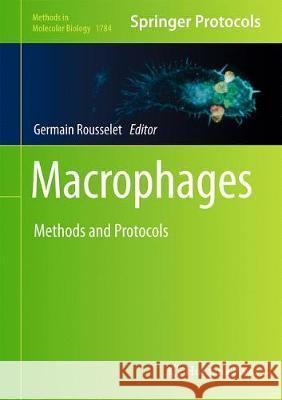 Macrophages: Methods and Protocols Rousselet, Germain 9781493978366 Humana Press