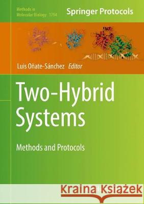 Two-Hybrid Systems: Methods and Protocols Oñate-Sánchez, Luis 9781493978700