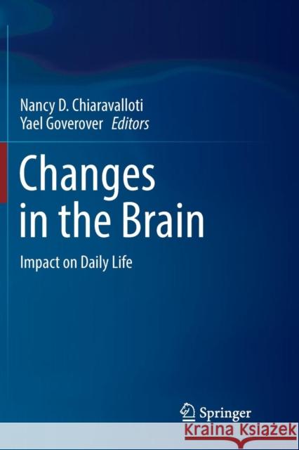 Changes in the Brain: Impact on Daily Life Chiaravalloti, Nancy D. 9781493979172 Springer