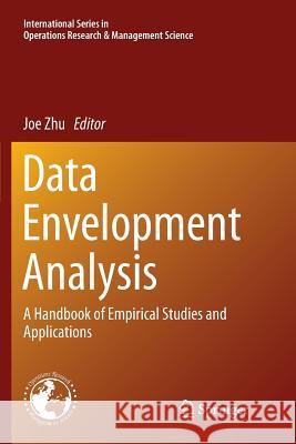 Data Envelopment Analysis: A Handbook of Empirical Studies and Applications Zhu, Joe 9781493979509 Springer