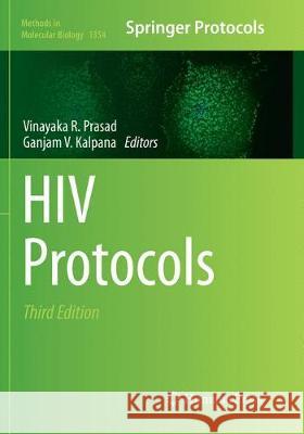 HIV Protocols Vinayaka R. Prasad Ganjam V. Kalpana  9781493979790 Humana Press Inc.