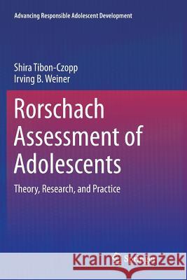 Rorschach Assessment of Adolescents: Theory, Research, and Practice Tibon-Czopp, Shira 9781493979905