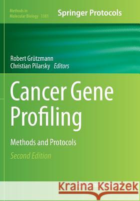 Cancer Gene Profiling: Methods and Protocols Grützmann, Robert 9781493979974 Humana Press Inc.