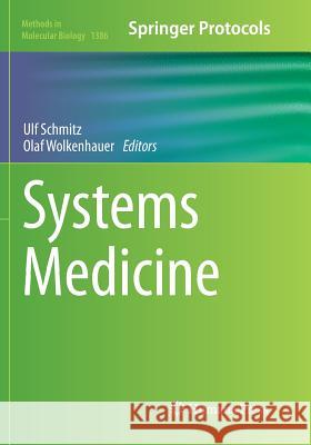 Systems Medicine Ulf Schmitz Olaf Wolkenhauer  9781493980116 Humana Press Inc.