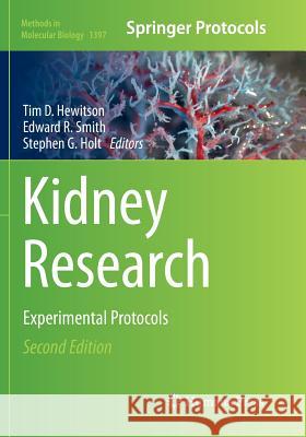 Kidney Research: Experimental Protocols Hewitson, Tim D. 9781493980284 Humana Press Inc.