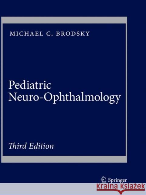 Pediatric Neuro-Ophthalmology Brodsky, Michael C. 9781493980376