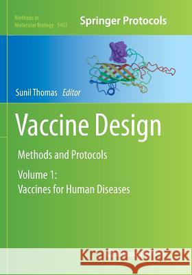 Vaccine Design: Methods and Protocols: Volume 1: Vaccines for Human Diseases Thomas, Sunil 9781493980383 Humana Press