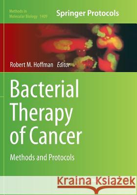 Bacterial Therapy of Cancer: Methods and Protocols Hoffman, Robert 9781493980635