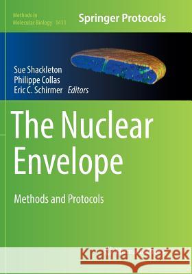 The Nuclear Envelope: Methods and Protocols Shackleton, Sue 9781493980680 Humana Press