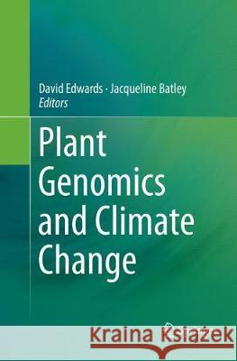 Plant Genomics and Climate Change David Edwards Jacqueline Batley 9781493980703 Springer