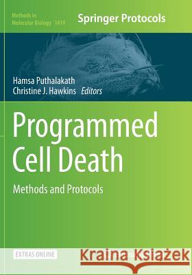 Programmed Cell Death: Methods and Protocols Puthalakath, Hamsa 9781493980840 Humana Press