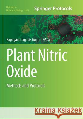 Plant Nitric Oxide: Methods and Protocols Gupta, Kapuganti Jagadis 9781493980901 Humana Press