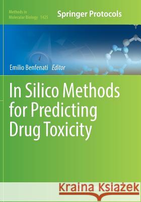 In Silico Methods for Predicting Drug Toxicity Emilio Benfenati 9781493980932