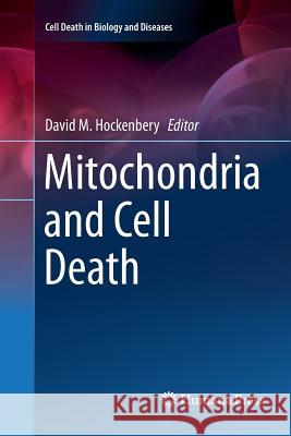 Mitochondria and Cell Death David M. Hockenbery 9781493980949 Humana Press