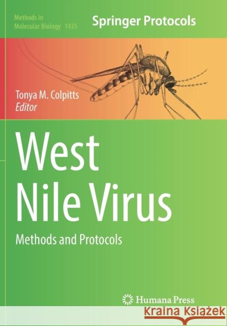 West Nile Virus: Methods and Protocols Colpitts, Tonya M. 9781493981120