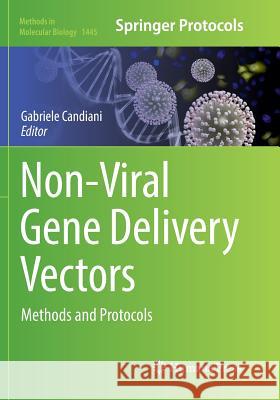 Non-Viral Gene Delivery Vectors: Methods and Protocols Candiani, Gabriele 9781493981182 Humana Press