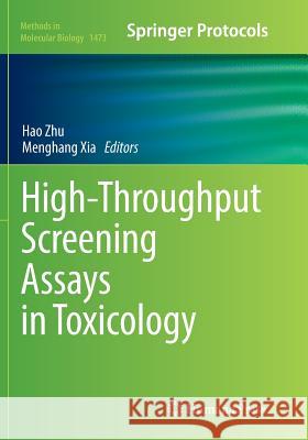High-Throughput Screening Assays in Toxicology Hao Zhu Menghang Xia 9781493981717 Humana Press