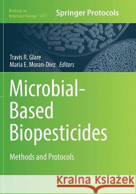 Microbial-Based Biopesticides: Methods and Protocols Glare, Travis R. 9781493981786 Humana Press