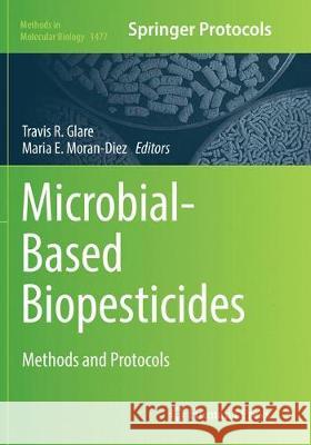 Microbial-Based Biopesticides: Methods and Protocols Glare, Travis R. 9781493981786