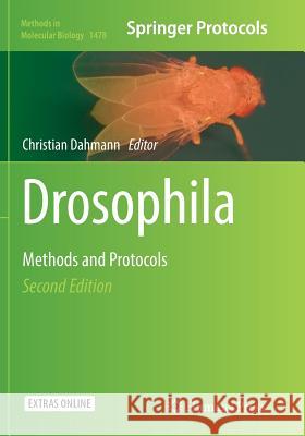 Drosophila: Methods and Protocols Dahmann, Christian 9781493981793 Humana Press