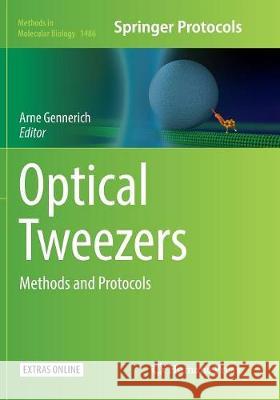 Optical Tweezers: Methods and Protocols Gennerich, Arne 9781493981946