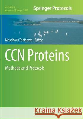 Ccn Proteins: Methods and Protocols Takigawa, Masaharu 9781493981977 Humana Press