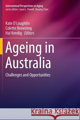 Ageing in Australia: Challenges and Opportunities O'Loughlin, Kate 9781493982097 Springer
