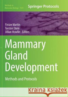 Mammary Gland Development: Methods and Protocols Martin, Finian 9781493982127 Humana Press