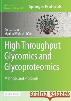 High-Throughput Glycomics and Glycoproteomics: Methods and Protocols Lauc, Gordan 9781493982172