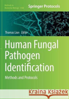 Human Fungal Pathogen Identification: Methods and Protocols Lion, Thomas 9781493982226 Humana Press