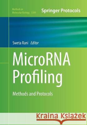 Microrna Profiling: Methods and Protocols Rani, Sweta 9781493982257