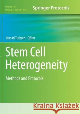 Stem Cell Heterogeneity: Methods and Protocols Turksen, Kursad 9781493982349 Humana Press