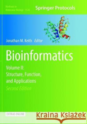 Bioinformatics: Volume II: Structure, Function, and Applications Keith, Jonathan M. 9781493982509 Humana Press