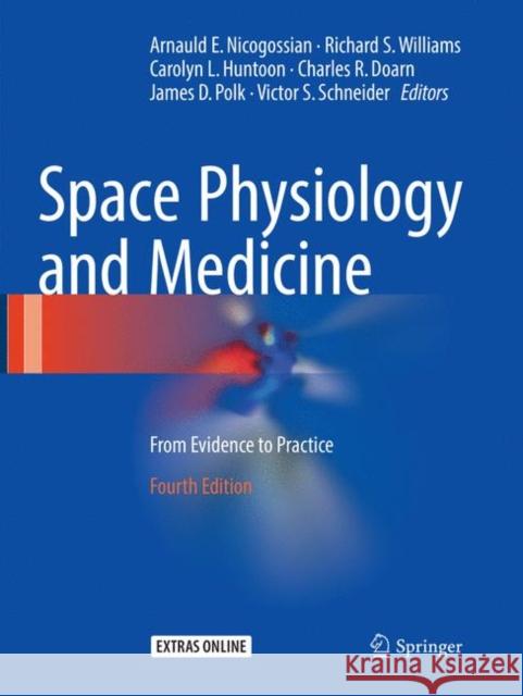 Space Physiology and Medicine: From Evidence to Practice Nicogossian, Arnauld E. 9781493982615