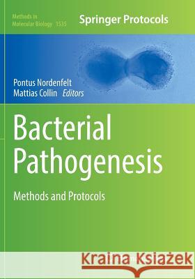 Bacterial Pathogenesis: Methods and Protocols Nordenfelt, Pontus 9781493982684