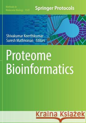 Proteome Bioinformatics Shivakumar Keerthikumar Suresh Mathivanan 9781493982882