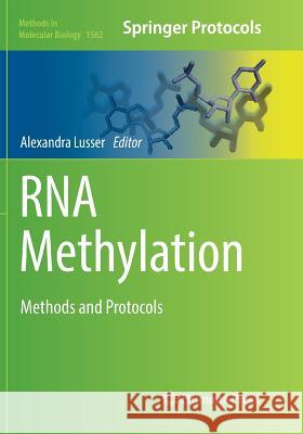 RNA Methylation: Methods and Protocols Lusser, Alexandra 9781493983049 Humana Press