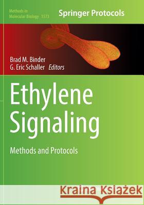Ethylene Signaling: Methods and Protocols Binder, Brad M. 9781493983186 Humana Press