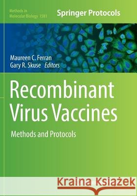 Recombinant Virus Vaccines: Methods and Protocols Ferran, Maureen C. 9781493983230