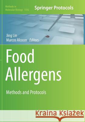 Food Allergens: Methods and Protocols Lin, Jing 9781493983407 Humana Press
