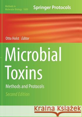 Microbial Toxins: Methods and Protocols Holst, Otto 9781493983513