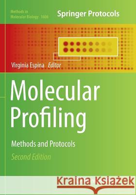 Molecular Profiling: Methods and Protocols Espina, Virginia 9781493983605 Humana Press